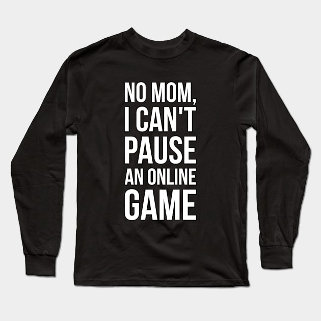 Funny Gaming T-Shirt - Video Game Humor Tee Long Sleeve T-Shirt by RedYolk